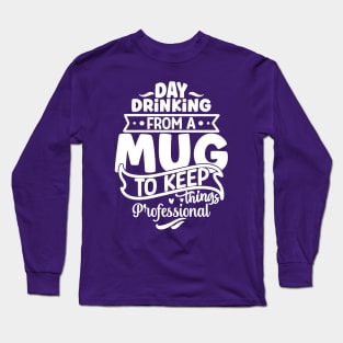 Work Sayings Long Sleeve T-Shirt